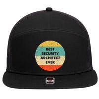 Security Architect Best Security Architect Ever 7 Panel Mesh Trucker Snapback Hat