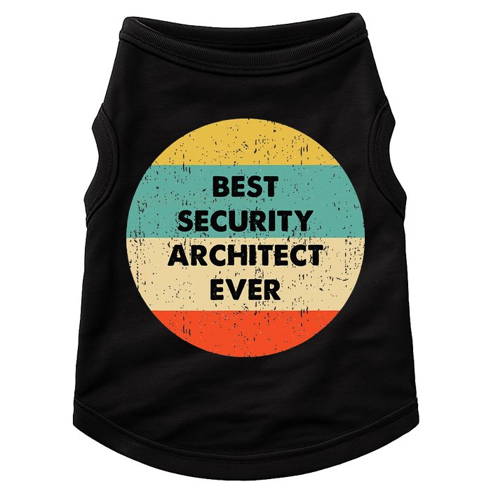 Security Architect Best Security Architect Ever Doggie Tank