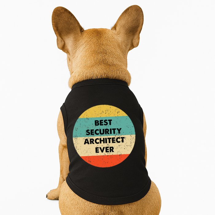 Security Architect Best Security Architect Ever Doggie Tank