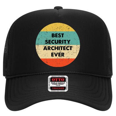 Security Architect Best Security Architect Ever High Crown Mesh Back Trucker Hat