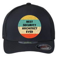 Security Architect Best Security Architect Ever Flexfit Unipanel Trucker Cap