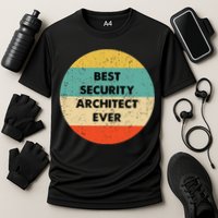 Security Architect Best Security Architect Ever Performance Shirt