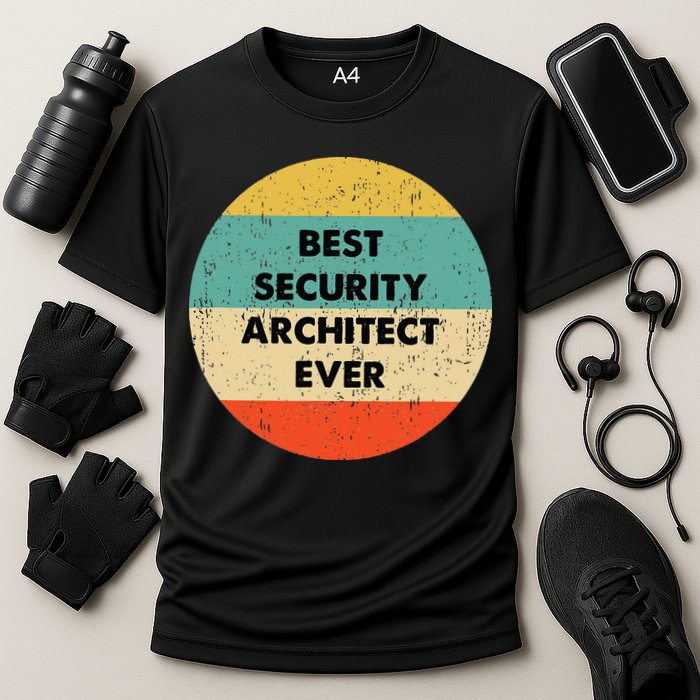 Security Architect Best Security Architect Ever Performance Shirt