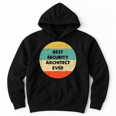 Security Architect Best Security Architect Ever Hoodie