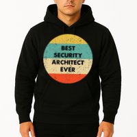Security Architect Best Security Architect Ever Hoodie