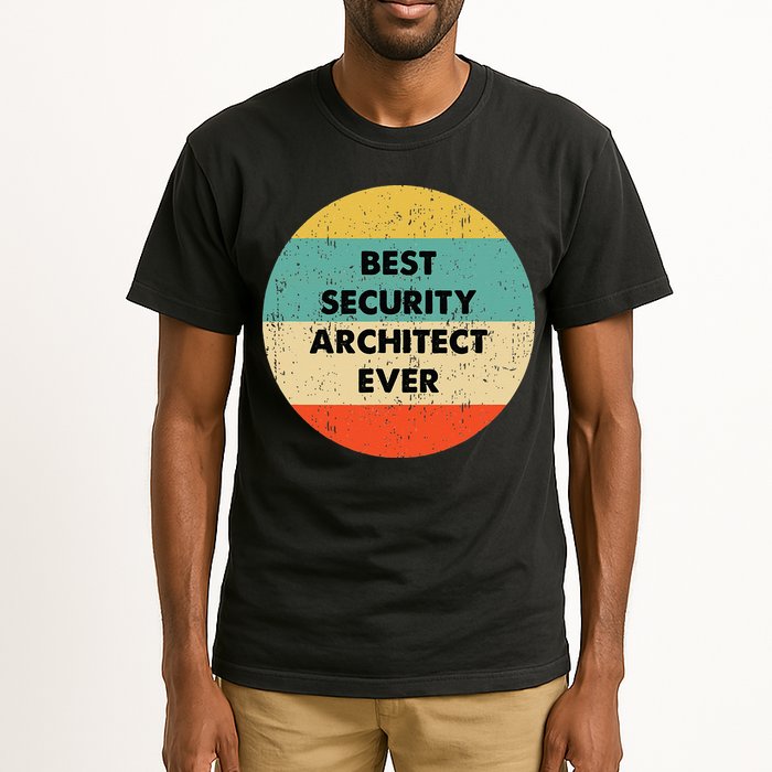 Security Architect Best Security Architect Ever Tall T-Shirt