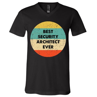 Security Architect Best Security Architect Ever V-Neck T-Shirt