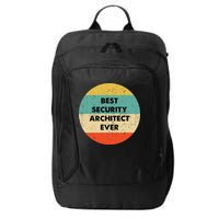 Security Architect Best Security Architect Ever City Backpack