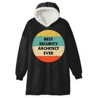 Security Architect Best Security Architect Ever Hooded Wearable Blanket