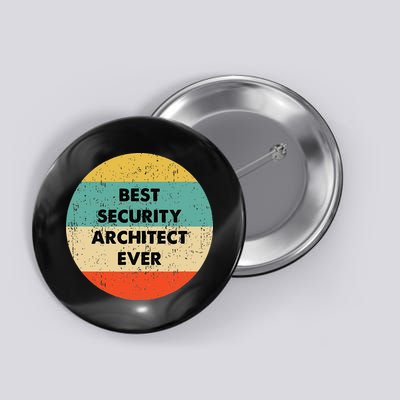 Security Architect Best Security Architect Ever Button