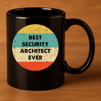 Security Architect Best Security Architect Ever 11oz C Handle Ceramic Mug