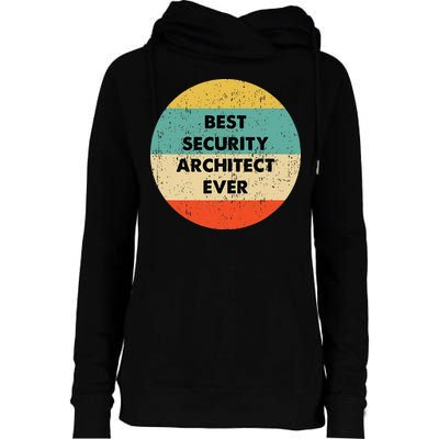 Security Architect Best Security Architect Ever Womens Funnel Neck Pullover Hood