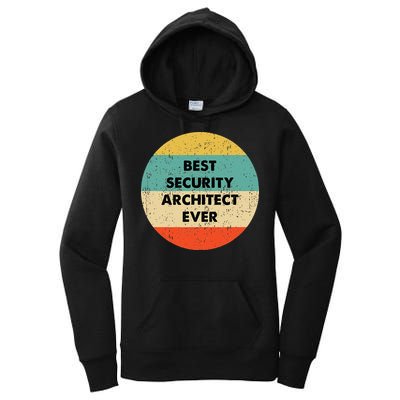 Security Architect Best Security Architect Ever Women's Pullover Hoodie