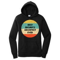 Security Architect Best Security Architect Ever Women's Pullover Hoodie