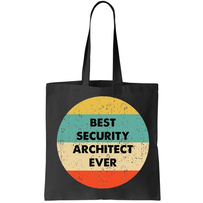 Security Architect Best Security Architect Ever Bag