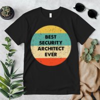 Security Architect Best Security Architect Ever Premium T-Shirt