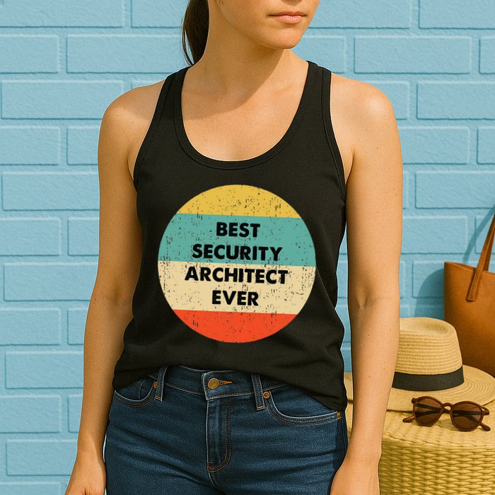Security Architect Best Security Architect Ever Womens Tank Top