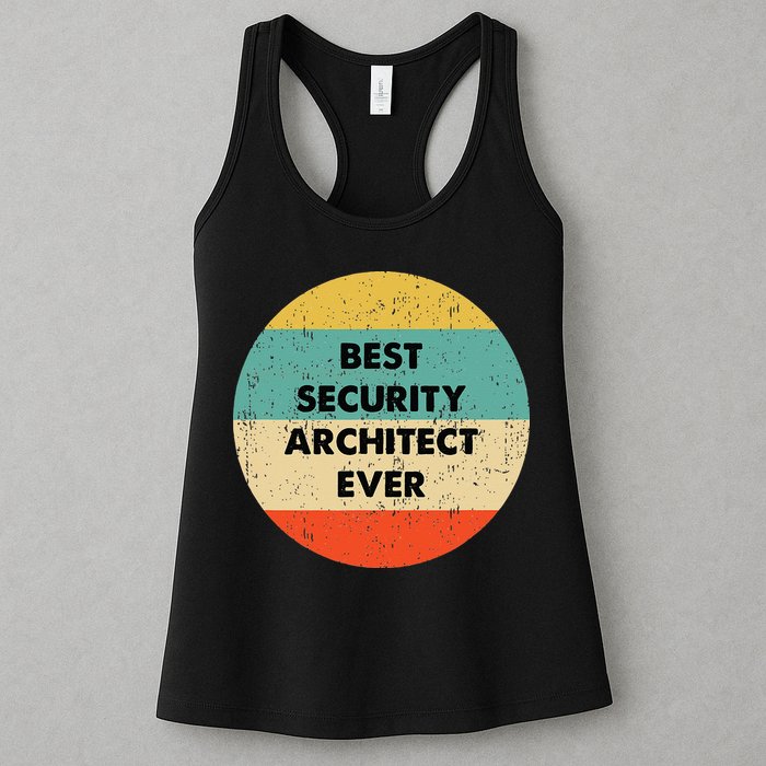 Security Architect Best Security Architect Ever Womens Tank Top