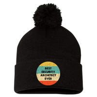 Security Architect Best Security Architect Ever Pom Pom 12in Knit Beanie