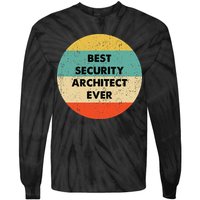 Security Architect Best Security Architect Ever Tie-Dye Long Sleeve Shirt