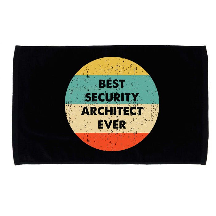 Security Architect Best Security Architect Ever Microfiber Hand Towel