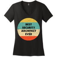 Security Architect Best Security Architect Ever Women's V-Neck T-Shirt