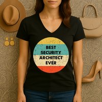 Security Architect Best Security Architect Ever Women's V-Neck T-Shirt