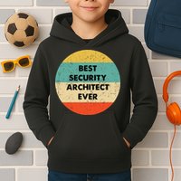 Security Architect Best Security Architect Ever Kids Hoodie