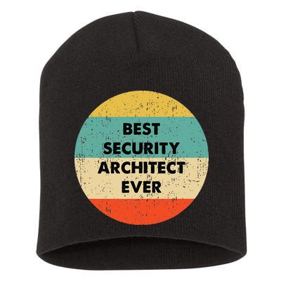 Security Architect Best Security Architect Ever Short Acrylic Beanie