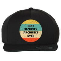 Security Architect Best Security Architect Ever Wool Snapback Cap