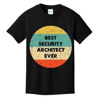 Security Architect Best Security Architect Ever Kids T-Shirt