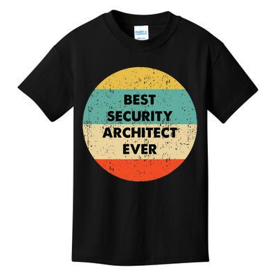 Security Architect Best Security Architect Ever Kids T-Shirt