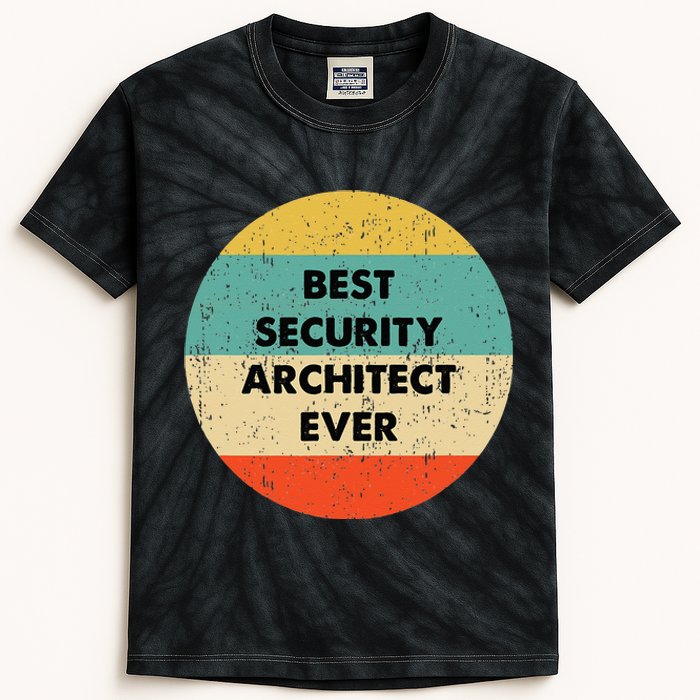 Security Architect Best Security Architect Ever Kids Tie-Dye T-Shirt