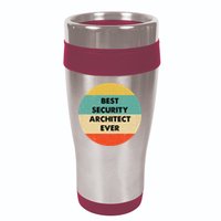 Security Architect Best Security Architect Ever 16oz Travel Tumbler