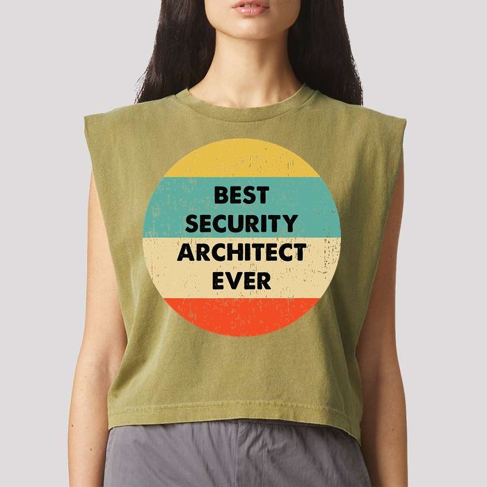 Security Architect Best Security Architect Ever Garment-Dyed Women's Muscle Tee
