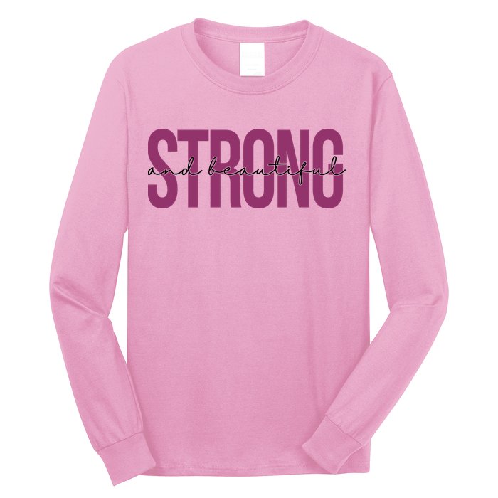 Strong And Beautiful Long Sleeve Shirt