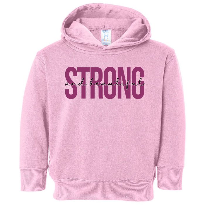 Strong And Beautiful Toddler Hoodie