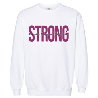 Strong And Beautiful Garment-Dyed Sweatshirt