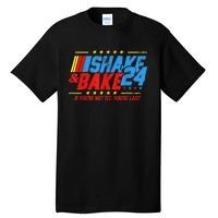 Shake And Bake 24 If Youre Not 1st Youre Last Tall T-Shirt