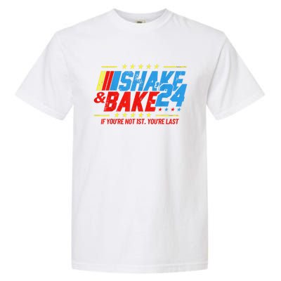 Shake And Bake 24 If Youre Not 1st Youre Last Garment-Dyed Heavyweight T-Shirt