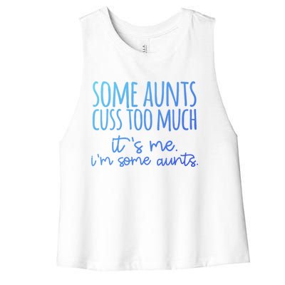 Some Aunt Cuss Too Much Im Some Aunts Tee Cute Gift Women's Racerback Cropped Tank