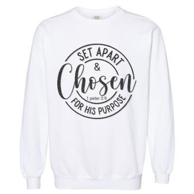 Set Apart Chosen For His Purpose - Christian Faith Garment-Dyed Sweatshirt