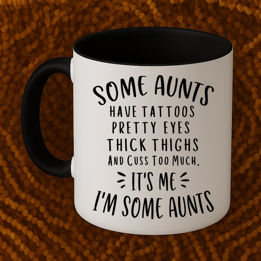 Some Aunts Cuss Too Much Funny Auntie Funny Gift Aunt Gift Mug