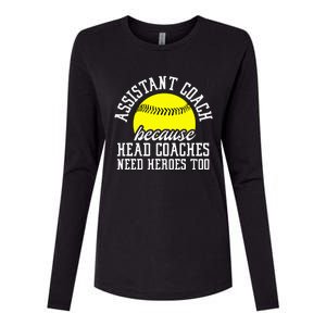 Softball Assistant Coach Because Head Coaches Need Heroes Womens Cotton Relaxed Long Sleeve T-Shirt