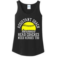 Softball Assistant Coach Because Head Coaches Need Heroes Ladies Essential Tank