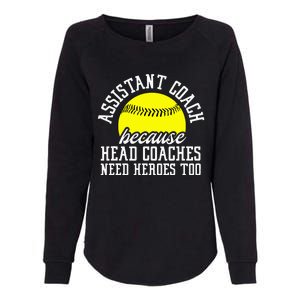 Softball Assistant Coach Because Head Coaches Need Heroes Womens California Wash Sweatshirt