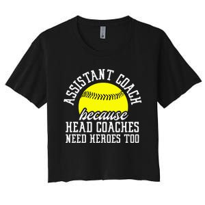 Softball Assistant Coach Because Head Coaches Need Heroes Women's Crop Top Tee