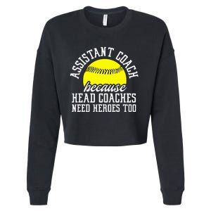 Softball Assistant Coach Because Head Coaches Need Heroes Cropped Pullover Crew