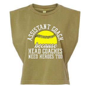 Softball Assistant Coach Because Head Coaches Need Heroes Garment-Dyed Women's Muscle Tee