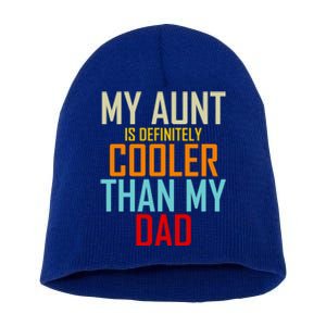 Sarcastic Aunt Cooler Than Dad My Aunt Is Cooler Than My Dad Gift Short Acrylic Beanie